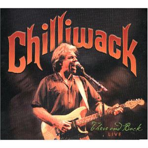 CHILLIWACK / チリワック / THERE AND BACK