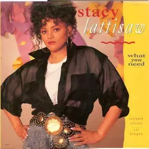 STACY LATTISAW / ステイシー・ラティソウ / WHAT YOU NEED