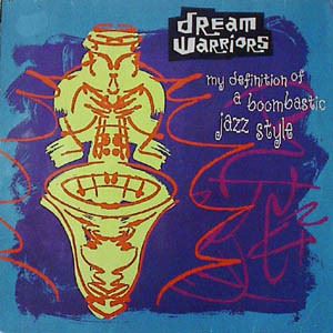 DREAM WARRIORS / ドリーム・ウォリアーズ / MY DEFINITION OF A BOOMBASTIC
