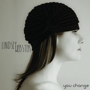 LINDSEY WEBSTER / リンジー・ウェブスター / YOU CHANGE