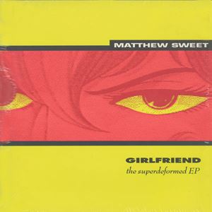MATTHEW SWEET / マシュー・スウィート / GIRLFRIEND