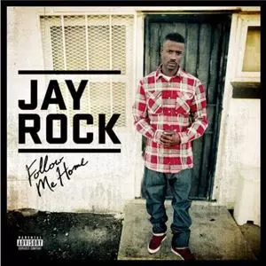 JAY ROCK / FOLLOW ME HOME