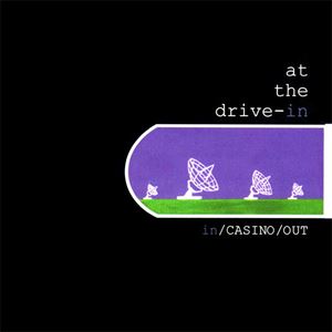 AT THE DRIVE-IN / IN / CASINO / OUT