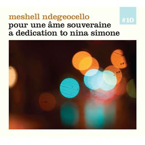 MESHELL NDEGEOCELLO / ミシェル・ンデゲオチェロ / POUR UNE AME SOUVERAINE A DEDICATION TO NINA SIMONE
