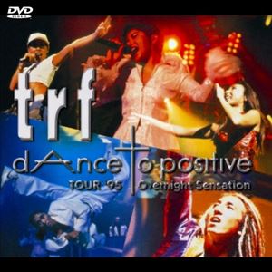 TOUR '95 DANCE TO POSITIVE OVERNIGHT SENSATION/TRF/ティー