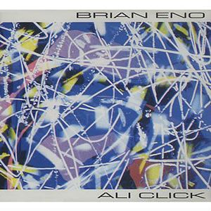 BRIAN ENO / ブライアン・イーノ / ALI CLICK