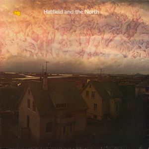HATFIELD & THE NORTH / ハットフィールド・アンド・ザ・ノース / HATFIELD & THE NORTH