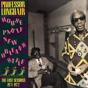 PROFESSOR LONGHAIR / プロフェッサー・ロングヘア / HOUSE PARTY NEW ORLEANS STYLE
