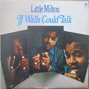IF WALLS COULD TALK/LITTLE MILTON/リトル・ミルトン｜SOUL/BLUES