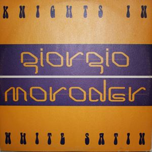 GIORGIO MORODER / ROBERTA KELLY / KNIGHTS IN WHITE SATIN / TROUBLE MAKER