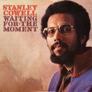 STANLEY COWELL / スタンリー・カウエル / WATING FOR THE MOMENT