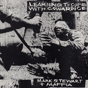 MARK STEWART / マーク・スチュワート / LEARNING TO COPE WITH COWARDICE