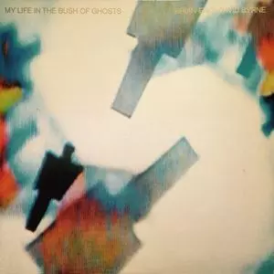 MY LIFE IN THE BUSH OF GHOSTS/BRIAN ENO & DAVID BYRNE/ブライアン