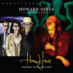 HOWARD JONES / ハワード・ジョーンズ / HUMAN'S LIB / DREAM INTO ACTION