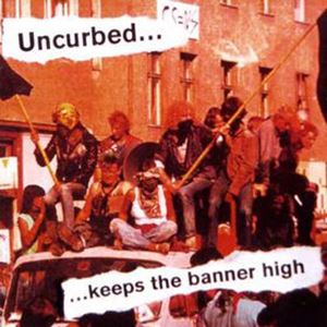 UNCURBED / KEEPS THE BANNER HIGH (LP)
