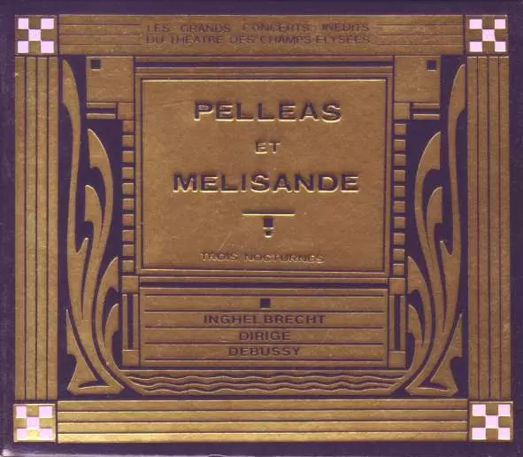 DEBUSSY: PELLEAS ET MELLISANDE/ NOCTURNE/DESIRE-EMILE INGHELBRECHT