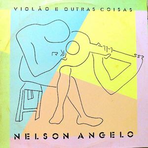 NELSON ANGELO / ネルソン・アンジェロ / VIOLAO E OUTRAS COISAS
