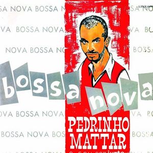 PEDRINHO MATTAR / ペドリーニョ・マッタール / BOSSA NOVA