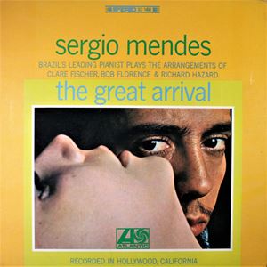 SERGIO MENDES / セルジオ・メンデス / GREAT ARRIVAL
