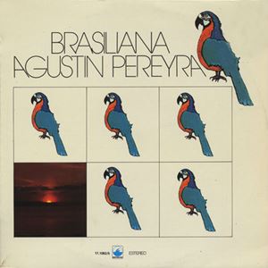 AGUSTIN PEREYRA LUCENA / アグスティン・ペレイラ・ルセナ / BRASILIANA