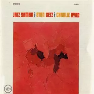 STAN GETZ & CHARLIE BYRD / スタン・ゲッツ&チャーリー・バード / JAZZ SAMBA