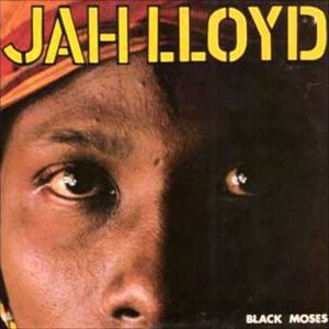 JAH LLOYD / ジャー・ロイド / BLACK MOSES