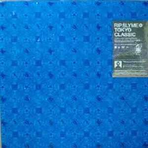 TOKYO CLASSIC/RIP SLYME｜HIPHOP/R&B｜ディスクユニオン・オンライン