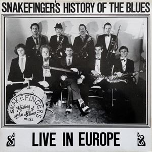 SNAKEFINGER / スネイクフィンガー / SNAKEFINGER'S HISTORY OF THE BLUES LIVE IN EUROPE