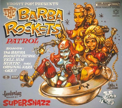 SUPER SNAZZ / BARBA ROCKETS PATROL