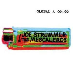 JOE STRUMMER & THE MESCALEROS / ジョー・ストラマー&ザ・メスカレロス / GLOBAL A GO-GO