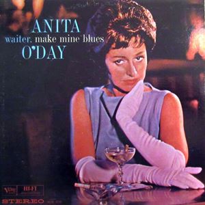 ANITA O'DAY / アニタ・オデイ / WAITER, MAKE MINE BLUES