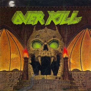 OVERKILL / オーヴァーキル / YEARS OF DECAY