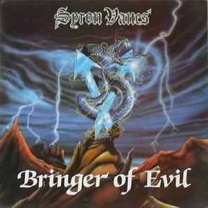 SYRON VANES / サイロン・ヴァンズ / BRINGER OF EVIL