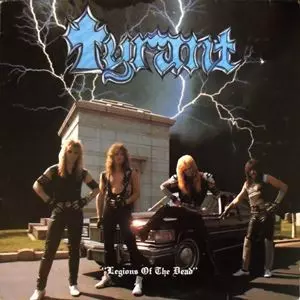 TYRANT / タイラント / LEGIONS OF THE DEAD