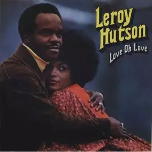 LOVE OH LOVE/LEROY HUTSON/リロイ・ハトソン｜SOUL/BLUES/GOSPEL
