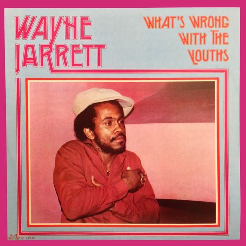 WAYNE JARRETT / ウェイン・ジャレット / WHAT'S WRONG WITH THE YOUTHS 