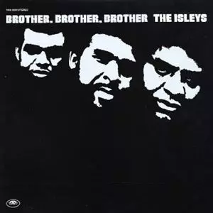 BROTHER, BROTHER, BROTHER/ISLEY BROTHERS/アイズレー・ブラザーズ