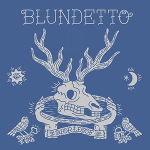 BLUNDETTO / ブランデット / WORLD OF