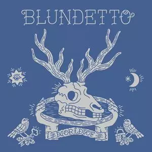 BLUNDETTO / ブルンデット / WORLD OF
