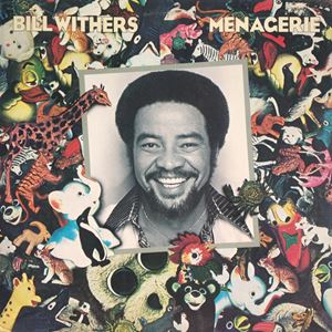 BILL WITHERS / ビル・ウィザーズ / MENAGERIE