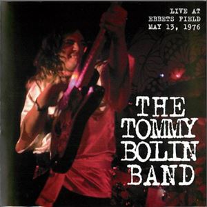 TOMMY BOLIN / トミー・ボーリン / ライヴ・アット・エベッツ・フィールド 1976