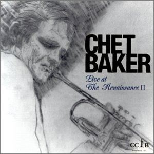 CHET BAKER / LIVE AT THE RENAISSANCE II