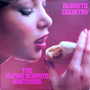 FLYING BURRITO BROTHERS / フライング・ブリトウ・ブラザーズ / BURRITO COUNTRY