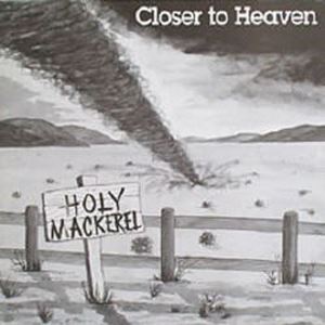 HOLY MACKEREL / ホリー・マッケラル / CLOSER TO HEAVEN