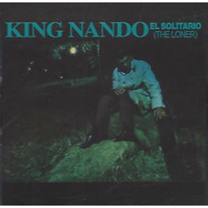 KING NANDO / キング・ナンド / EL SOLITARIO(THE LONER)