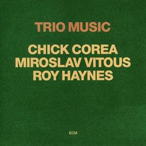 CHICK COREA / チック・コリア / Trio Music
