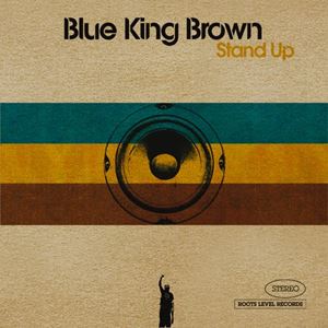 BLUE KING BROWN / ブルー・キング・ブラウン / スタンド・アップ