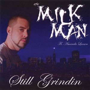 MILKMAN / ミルクマン / STILL GRINDIN'