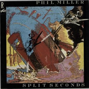 PHIL MILLER / フィル・ミラー / SPLIT SECONDS