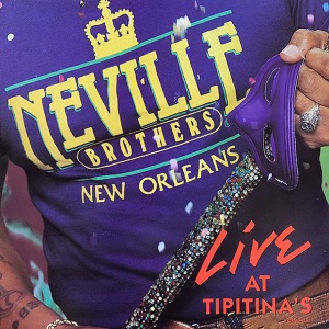 NEVILLE BROTHERS / ネヴィル・ブラザーズ / LIVE AT TIPITINA'S 2